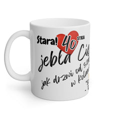 „Stara 40-stka” z Humorem – Śmieszny Kubek 11oz / 15oz na 40 Urodzin