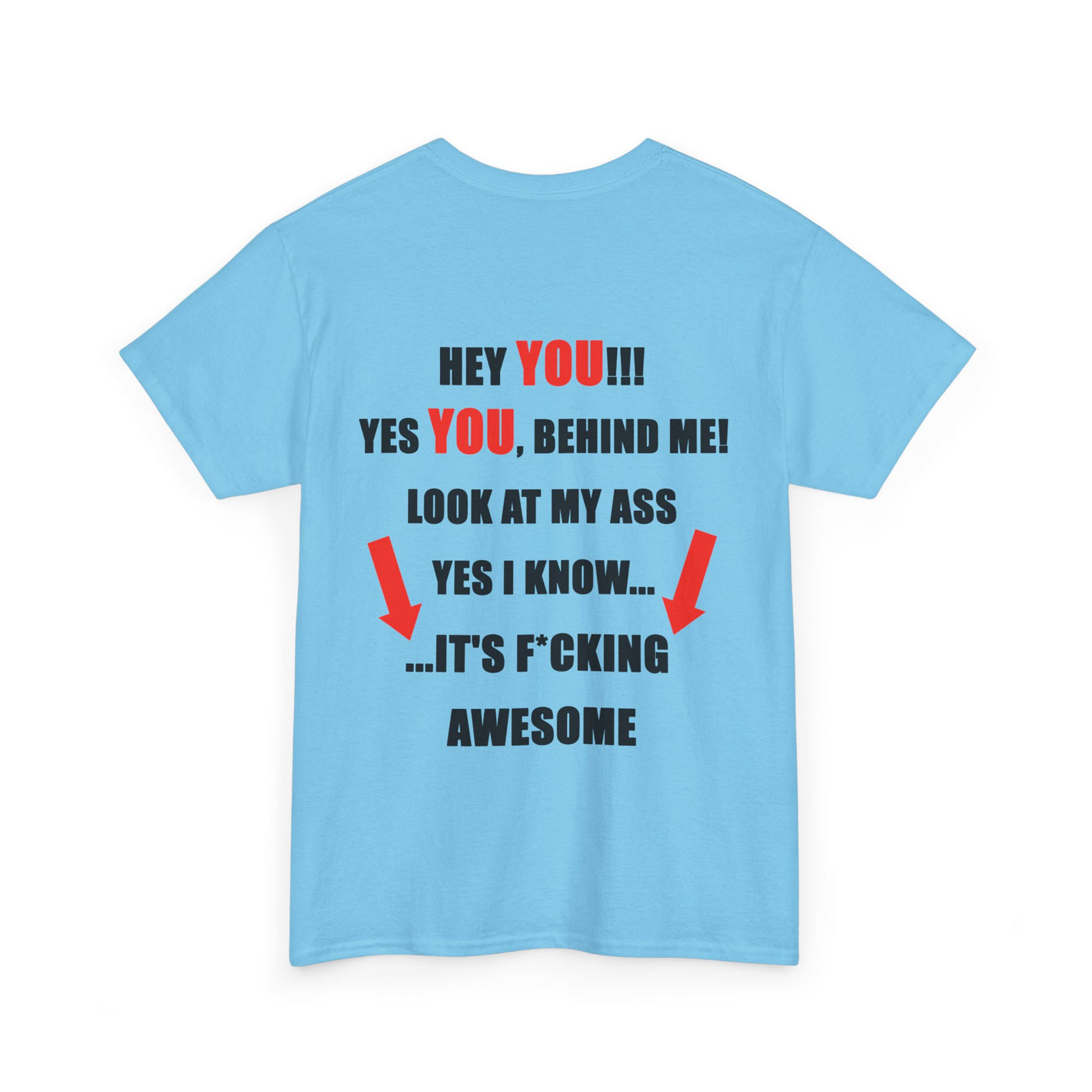 Hey You Behind me Funny T-Shirt