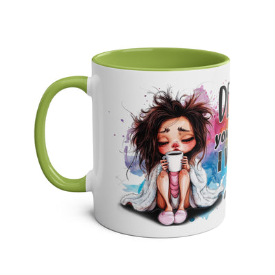Funny Coffee Mug - Dear Coffee, You're the Only One I Wake Up For - 11oz