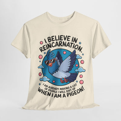 I believe in Reincarnaton - Funny T-Shirt