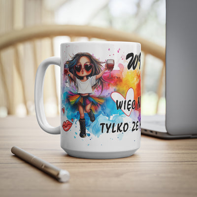Wino to nie klej! Zabawny Kubek Biały Ceramiczny 11oz & 15oz