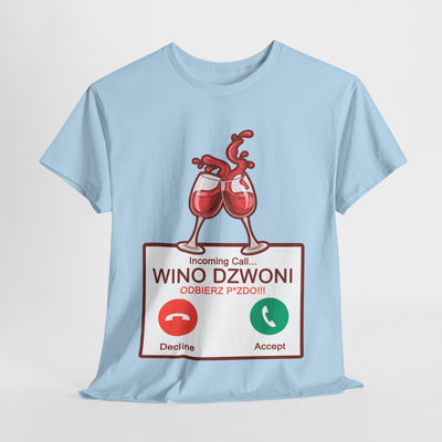 Wino dzwoni - Funny T-Shirt