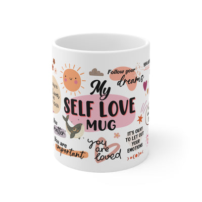 Mug - Self Love White Ceramic Coffee Mug - Inspirational Quotes for Daily Motivation - 11oz & 15oz