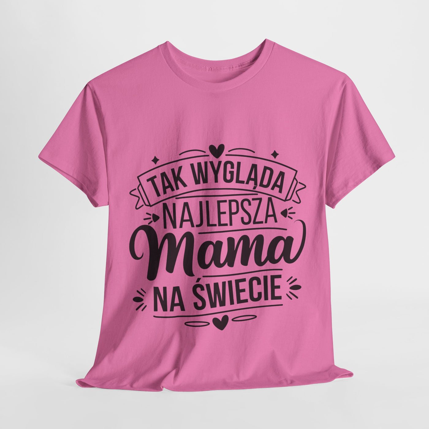 Tak Wygląda Najlepsza Mama- Koszulka dla każdej mamy