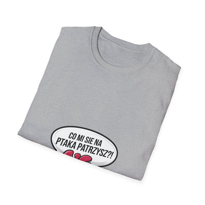 "Czego mi się na ptaka patrzysz" Koszulka, Funny T-Shirt