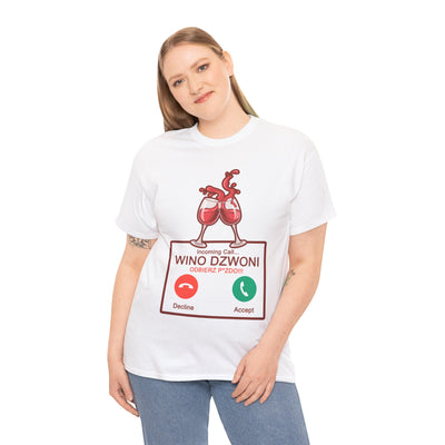 Wino dzwoni - Funny T-Shirt