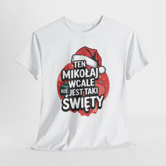 Śmieszna koszulka świąteczna „Ten Mikołaj wcale nie jest taki święty” – zabawny t-shirt unisex z nadrukiem