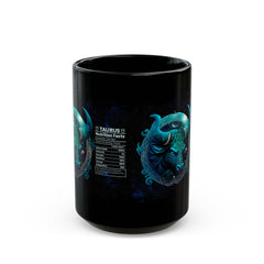 Taurus Zodiac Black Mug – Nutritional Facts Design, 11oz & 15oz