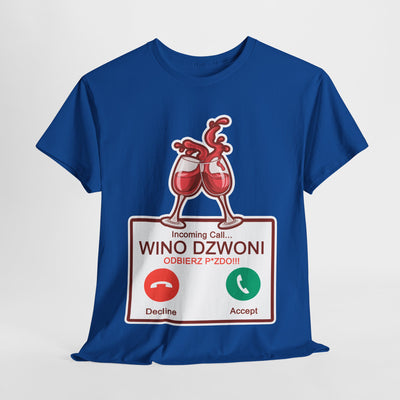 Wino dzwoni - Funny T-Shirt