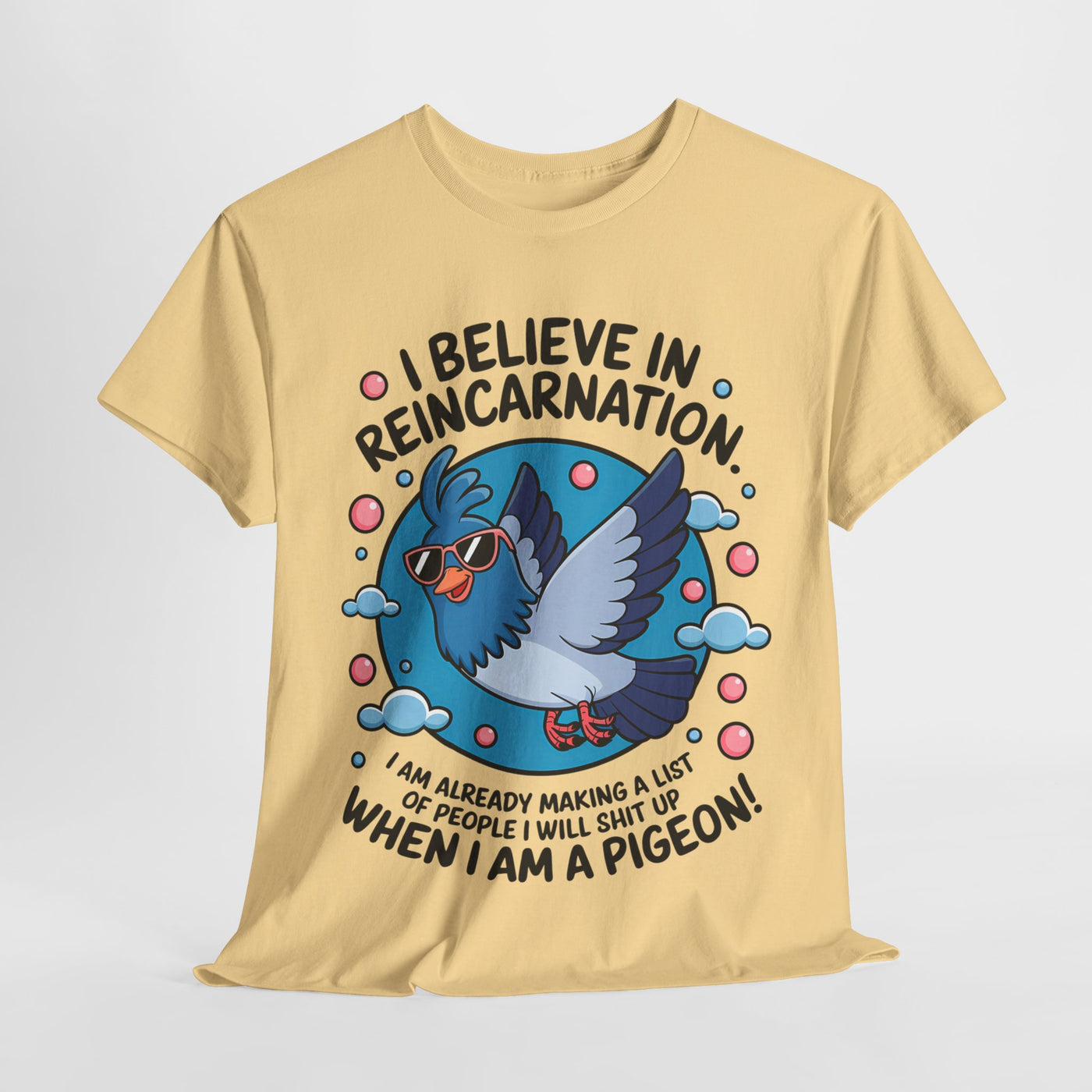 I believe in Reincarnaton - Funny T-Shirt