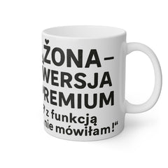 Kubek „Żona – wersja premium” 😍 | Śmieszny prezent dla żony 💍 | Z funkcją „A nie mówiłam!” 😄