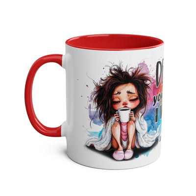 Funny Coffee Mug - Dear Coffee, You're the Only One I Wake Up For - 11oz