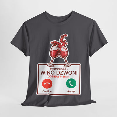 Wino dzwoni - Funny T-Shirt