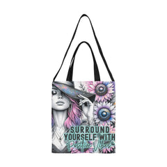 "Surround Yourself.." Tote Bag, Bag, Afirmation Bag